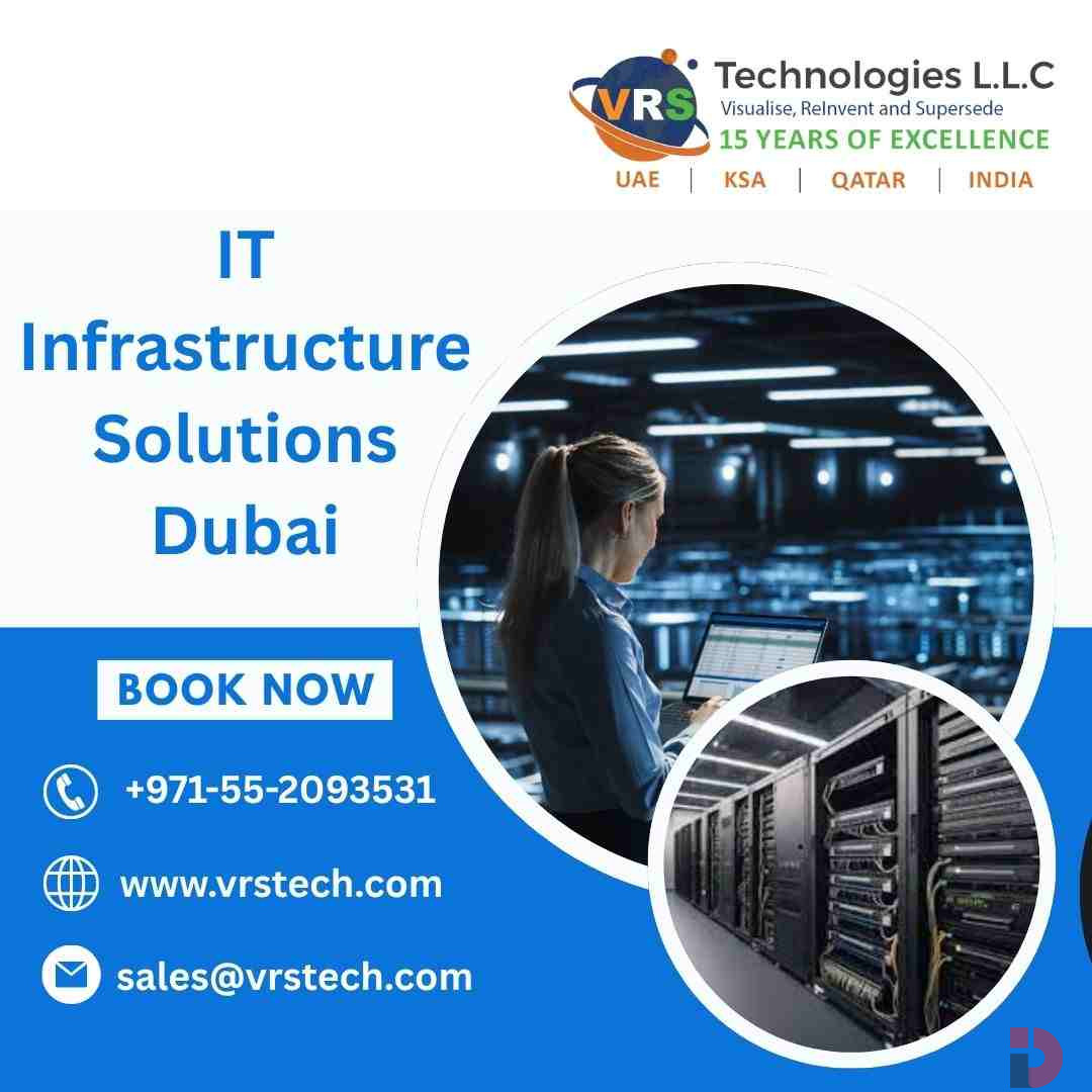 Why Choose IT Infrastructure Solutions Dubai?
