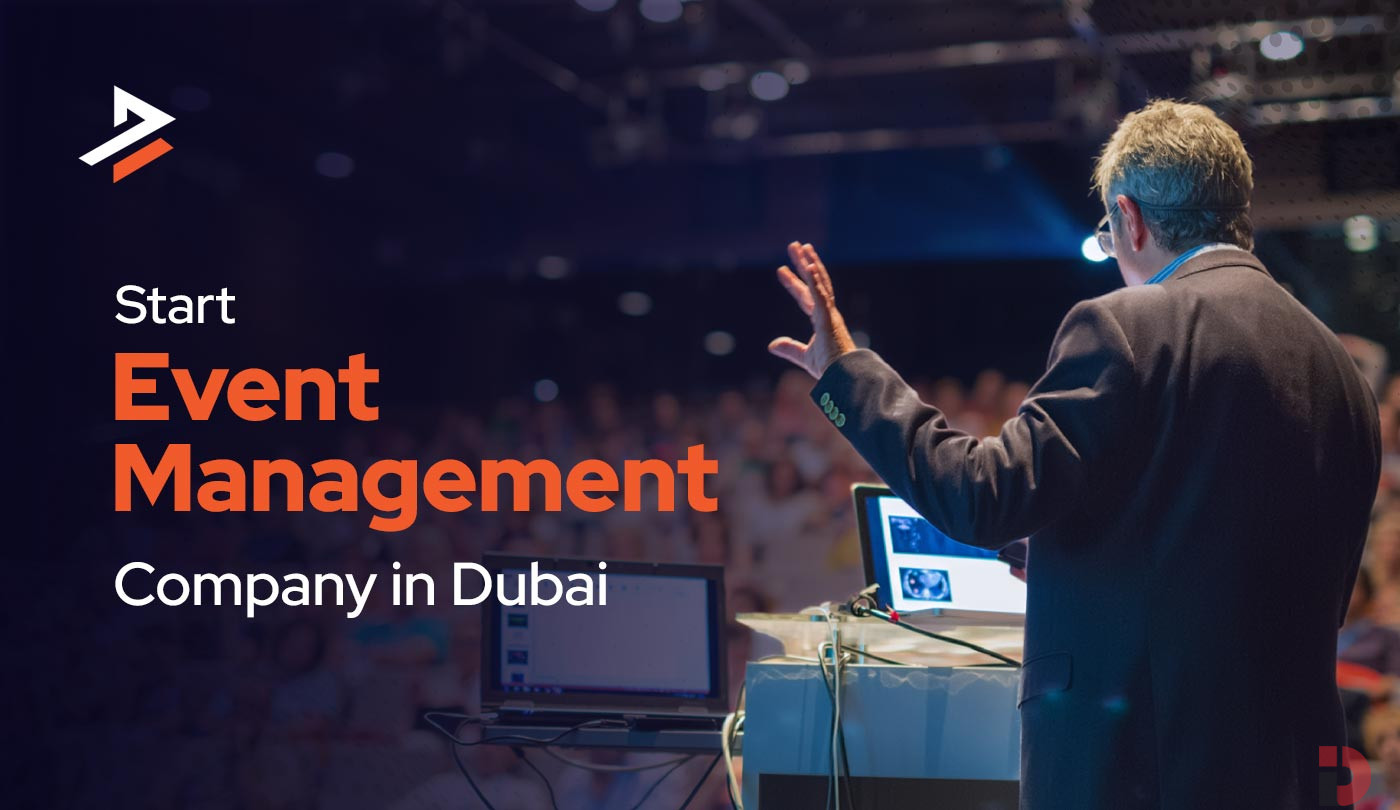 How to Start an Event Management Company in Dubai